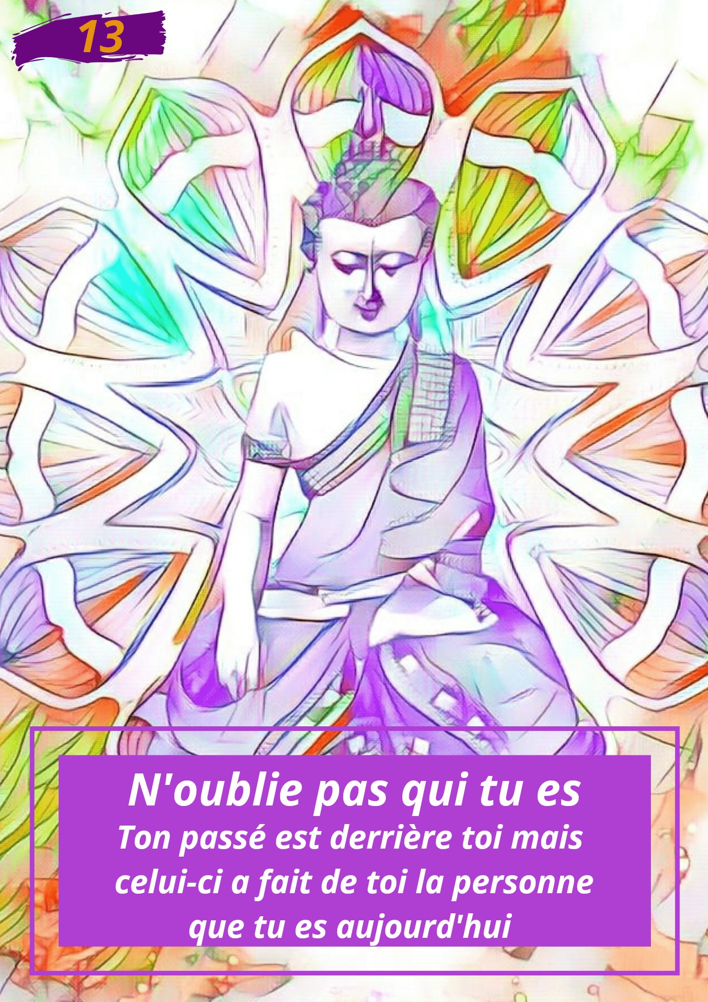 Oracle Le messager spirituel : Carte N°13 : N'oublie pas qui tu es