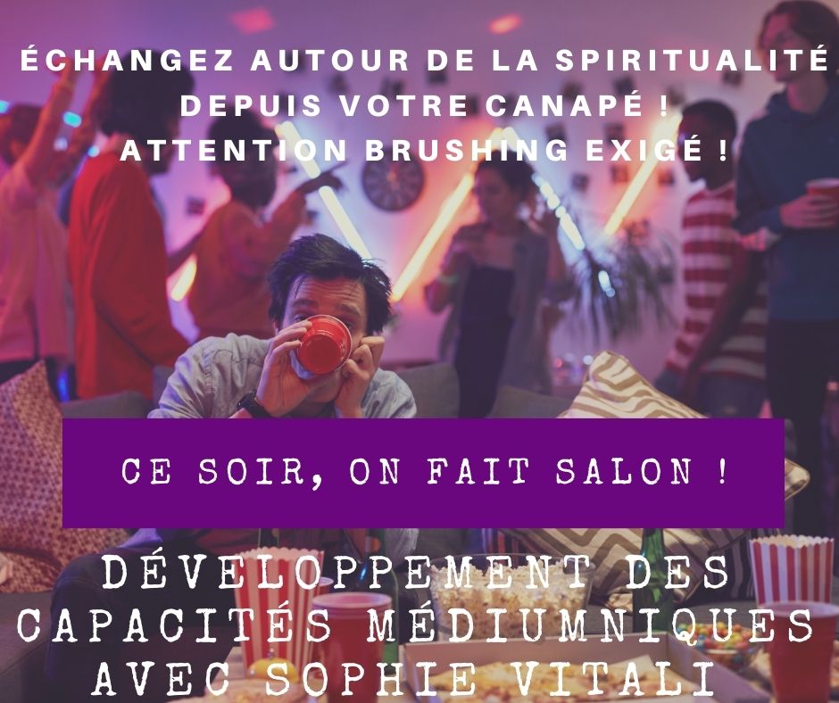 Ce soir, on fait salon ! Développement des capacités médiumniques avec Sophie Vitali