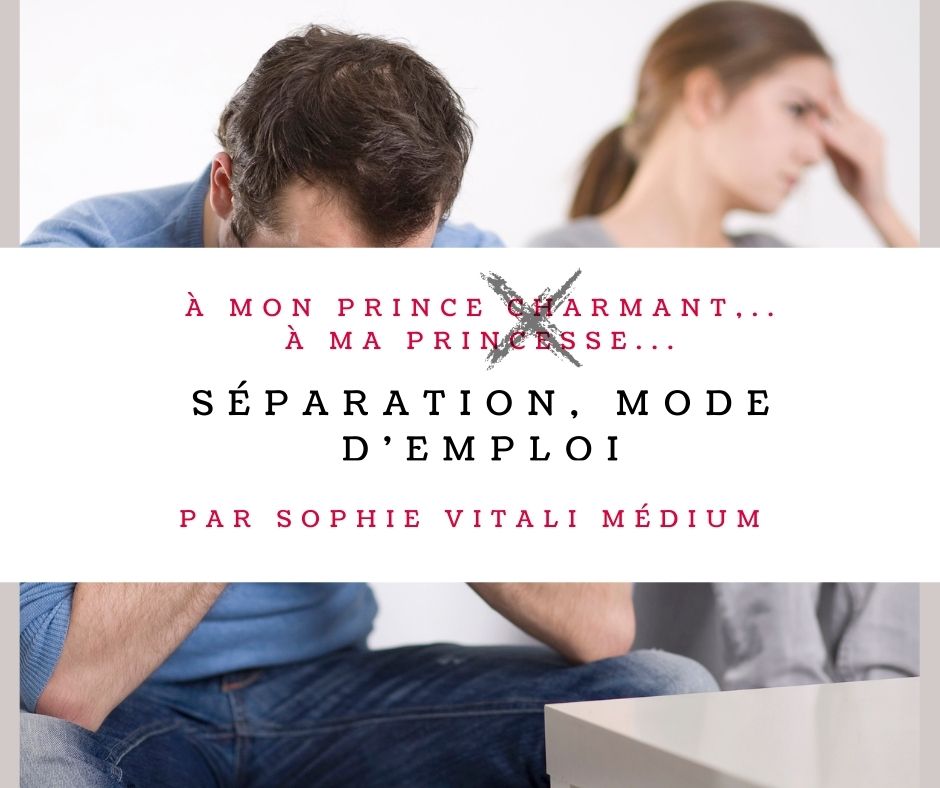 Saint Valentin : La séparation : mode d'emploi ! Par Sophie Vitali médium