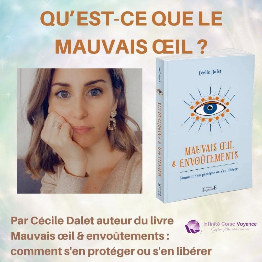 Qu’est-ce que le mauvais œil ? Par Cécile Dalet auteur du livre Mauvais œil & envoûtements : comment s'en protéger ou s'en libérer