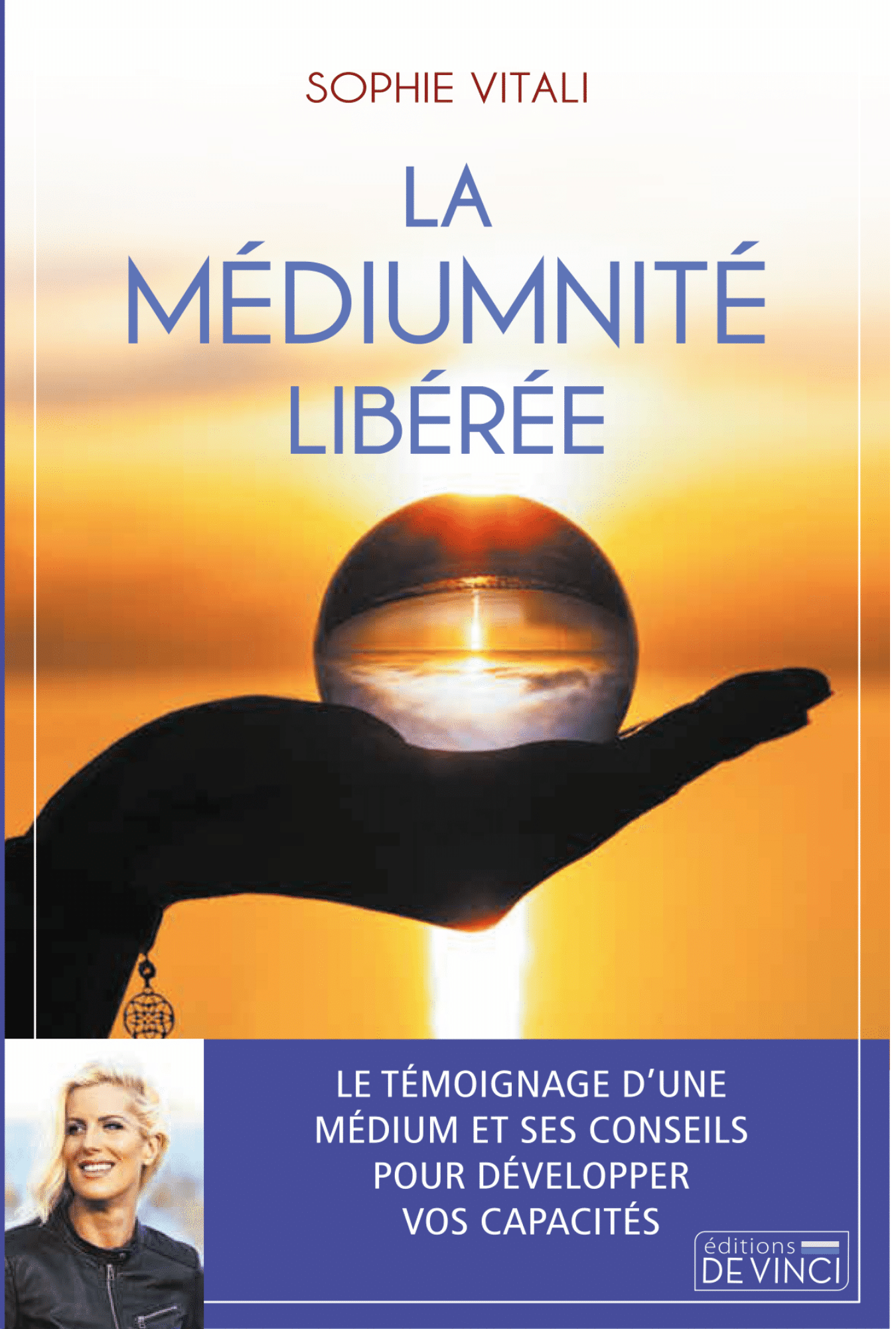 La médiumnité libérée, le livre de la célèbre médium Sophie Vitali