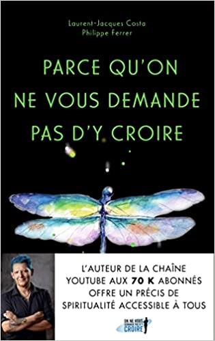 Parce qu'on ne vous demande pas d'y croire Dans cet ouvrage sincère Philippe Ferrer, créateur de la chaîne YouTube à succès On ne vous demande pas d'y croire, retrace son cheminement personnel à la découverte de la spiritualité. Rien ne destinait Philippe Ferrer à emprunter un tel chemin initiatique. Et pourtant, un deuil, une succession de coïncidences et de rendez-vous improbables, et tout s’enchaîne de manière presque inéluctable. Philippe court vers une destinée jusque-là insoupçonnée, croisant soudain la route de très nombreuses personnalités du monde ésotérique, qui lui servent alors de guides. Reynald Roussel, Aline Peugeot, Alexandra Gabriel, Vannina Schirinsky, Cythara Martine Gercault, Romain Clément, Florence Hubert, Vincent Hamain, Sorine Andrée, Marie-France Cazeaux-Le Corre, Pierre Jovanovich, Lulumineuse, etc… : tous influencent le voyage de Philippe, l’entraînant tour à tour dans cet te magnifique aventure, comme une formidable initiation aux grands mystères de la vie. Parce qu’on ne vous demande pas d’y croire constitue un précis de spiritualité accessible à tous pour découvrir un savoir passionnant jusque-là réservé aux férus d’ésotérisme.