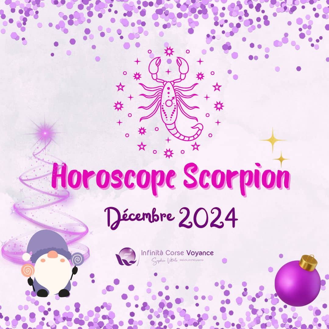 Horoscope Scorpion Décembre 2024 gratuit, complet et détaillé avec un astrologue qualifié du cabinet d'astrologie en ligne de Sophie Vitali célèbre médium/voyante corse
