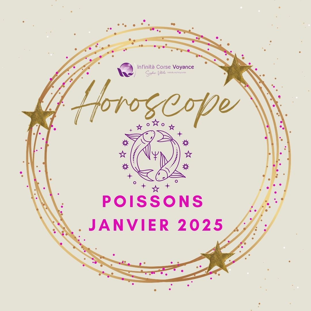 Horoscope Poissons janvier 2025 gratuit, complet et détaillé