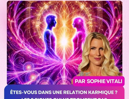 Êtes-vous dans une relation karmique ? Les 5 signes qui ne trompent pas avec Sophie Vitali