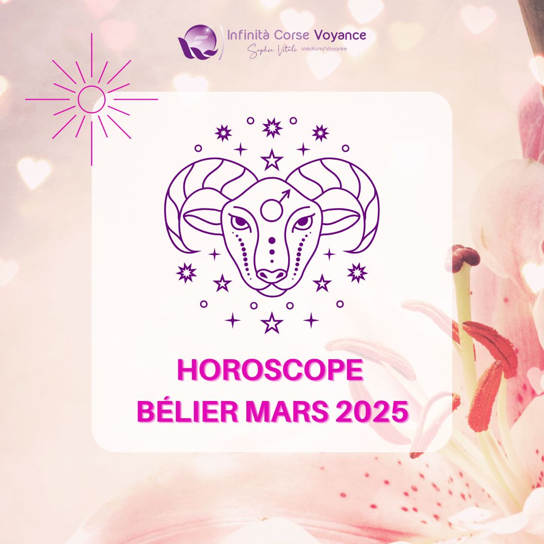 Horoscope Bélier mars 2025 gratuit : prévisions complètes amour, travail, argent, santé, spiritualité avec un astrologue qualifié du cabinet d'astrologie en ligne de Sophie Vitali célèbre médium/voyante corse