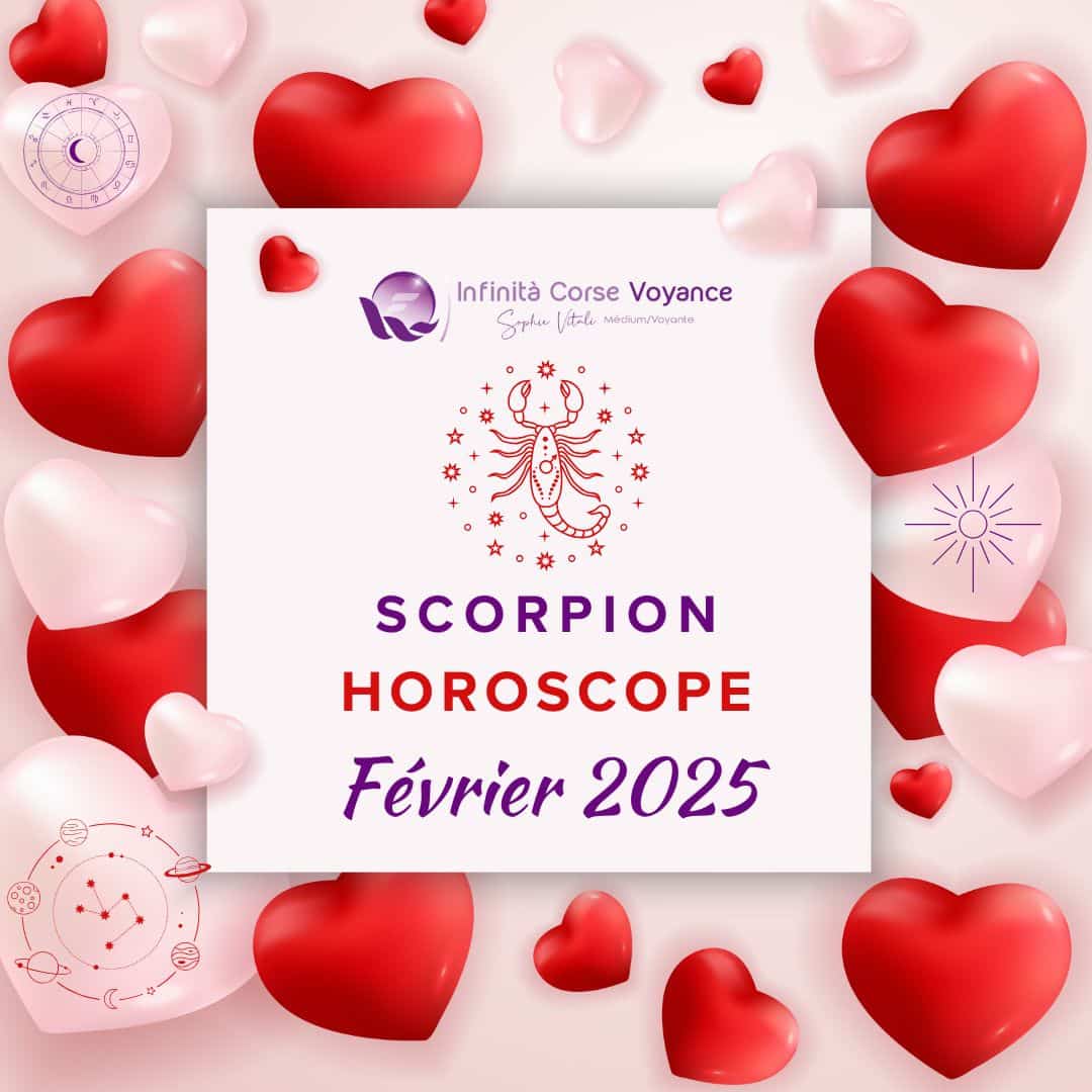 Horoscope Scorpion Février 2025 gratuit : prévisions complètes amour, travail, argent, santé, spiritualité avec un astrologue qualifié du cabinet d'astrologie en ligne de Sophie Vitali célèbre médium/voyante corse