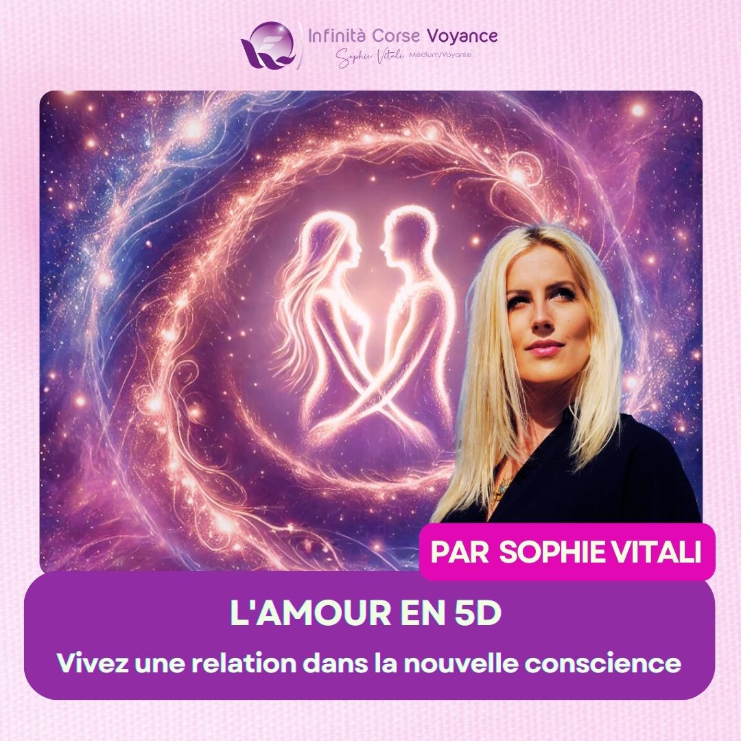 L'Amour en 5D : vivez une relation spirituelle dans la nouvelle conscience par Sophie Vitali célèbre médium et love coach