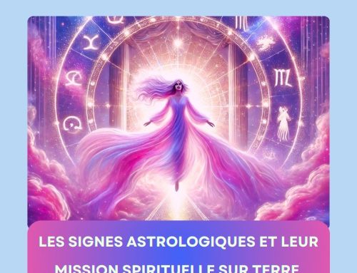 Les signes astrologiques et leur mission spirituelle sur Terre : découvrez votre chemin d’âme