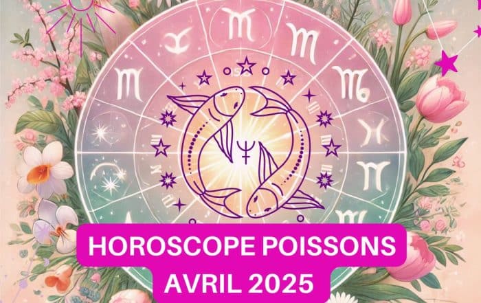 Horoscope Poissons Avril 2025 gratuit et complet : amour, travail, argent, santé et spiritualité