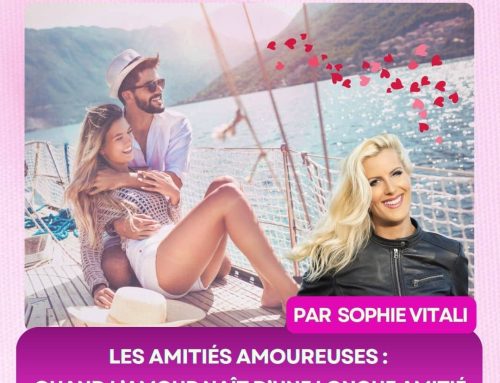Les amitiés amoureuses : quand l’amour naît d’une longue amitié par Sophie Vitali
