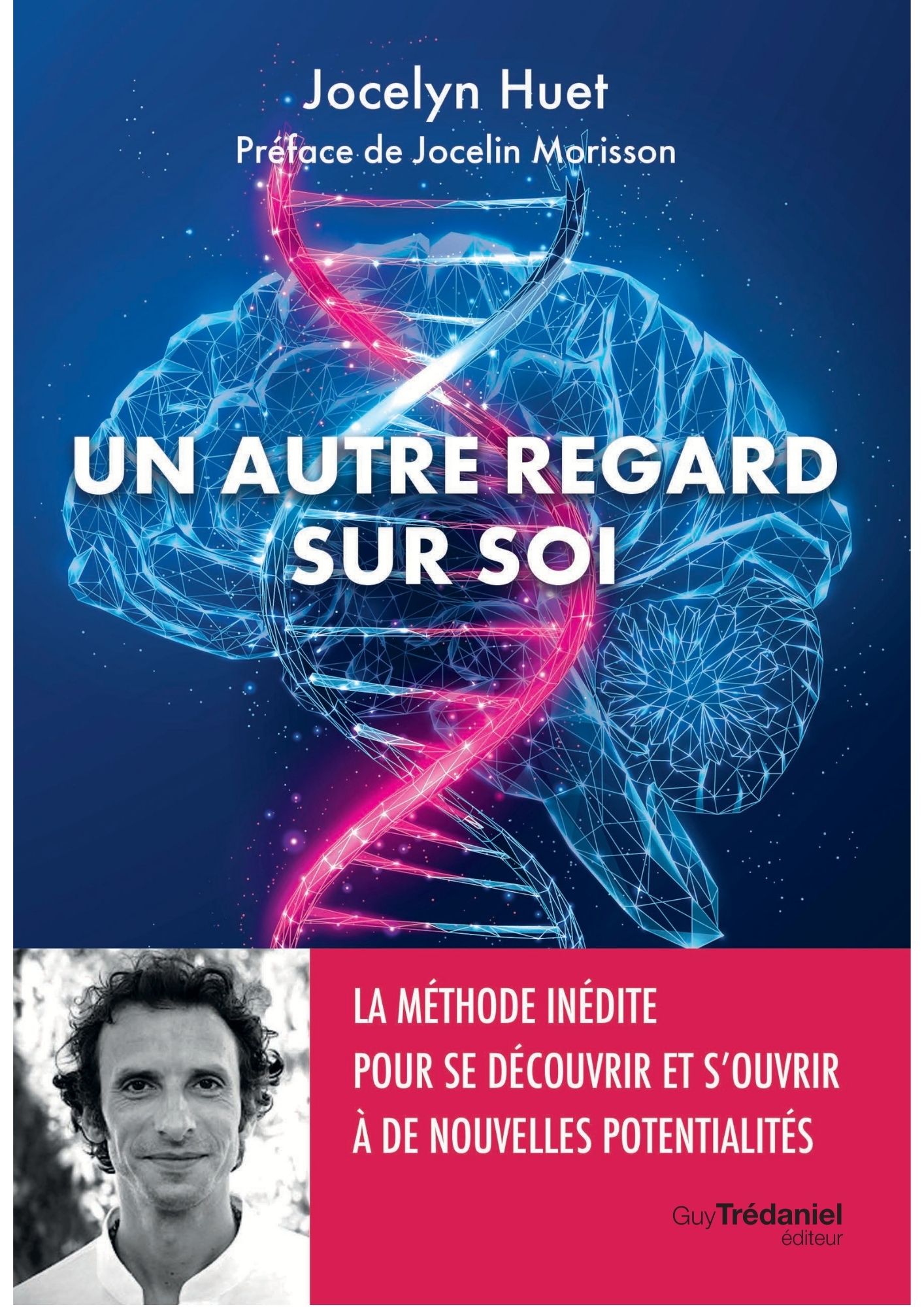 Couverture du livre "Un autre regard sur soi" de Jocelyn Huet, explorant la kinésiologie intégrative et la transformation intérieure