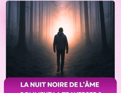 La nuit noire de l’âme : comment la traverser ?