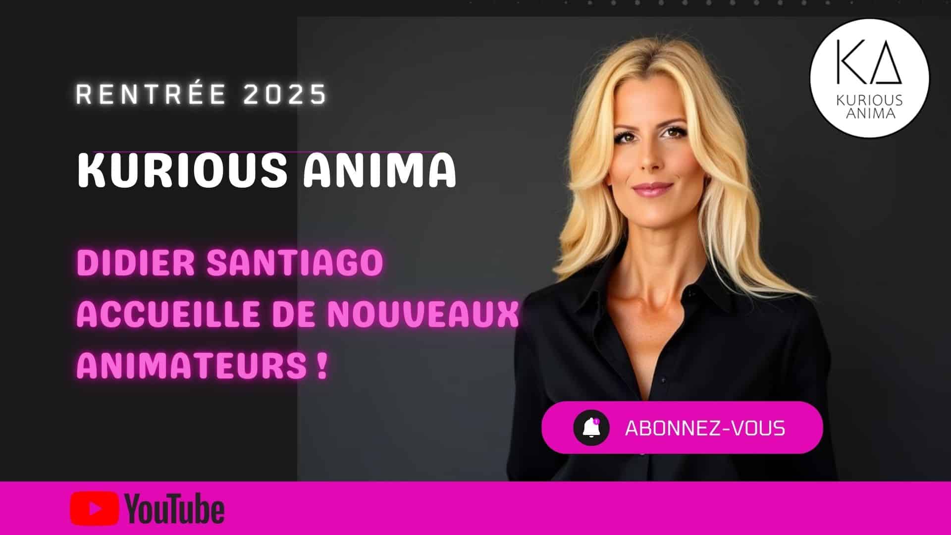 Image promotionnelle Kurious Anima pour la rentrée 2025. Texte : Didier Santiago accueille de nouveaux animateurs. Portrait de Sophie Vitali en fond, logo Kurious Anima, bouton Abonnez-vous, logo YouTube.