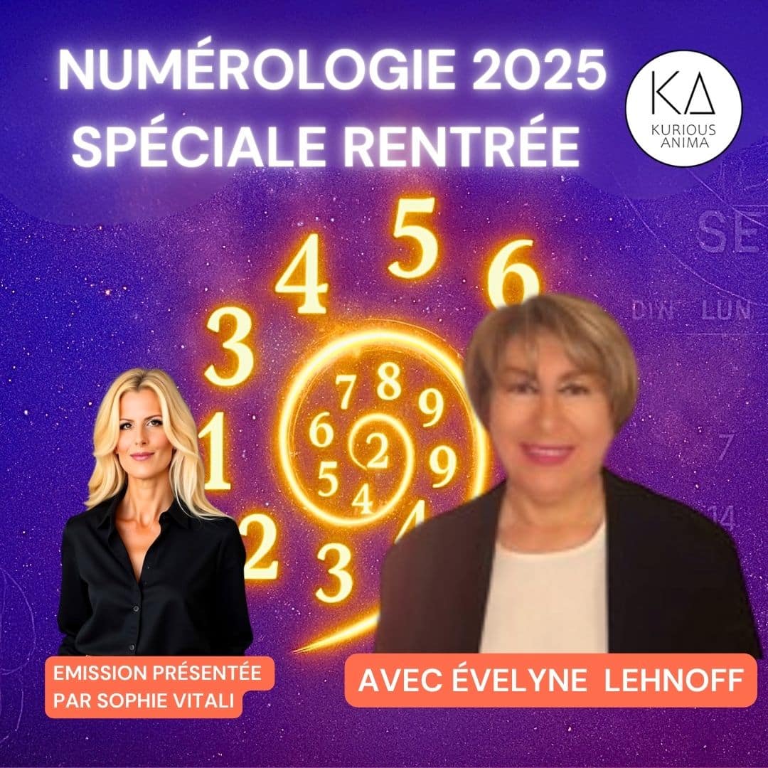 Affiche de l’émission Numérologie 2025 spéciale rentrée de Kurious Anima, présentée par Sophie Vitali avec la numérologue Evelyne Lehnoff. L’image met en avant une spirale de chiffres lumineux symbolisant l’année universelle 9 en numérologie et le thème du renouveau spirituel.