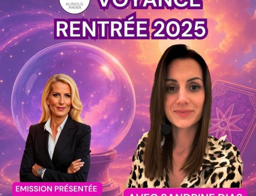 Voyance gratuite en direct : spéciale rentrée 2025 avec Sandrine Dias animée par Sophie Vitali – Kurious Anima