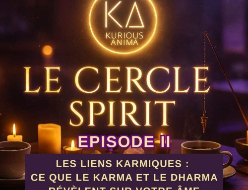 Liens karmiques, karma, dharma, flammes jumelles et contrats d’âme – Le Cercle Spirit avec Sophie Vitali