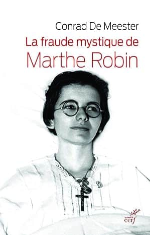 Couverture du livre “La fraude mystique de Marthe Robin” écrit par Conrad De Meester, publié aux éditions du Cerf, présentant un portrait de Marthe Robin.