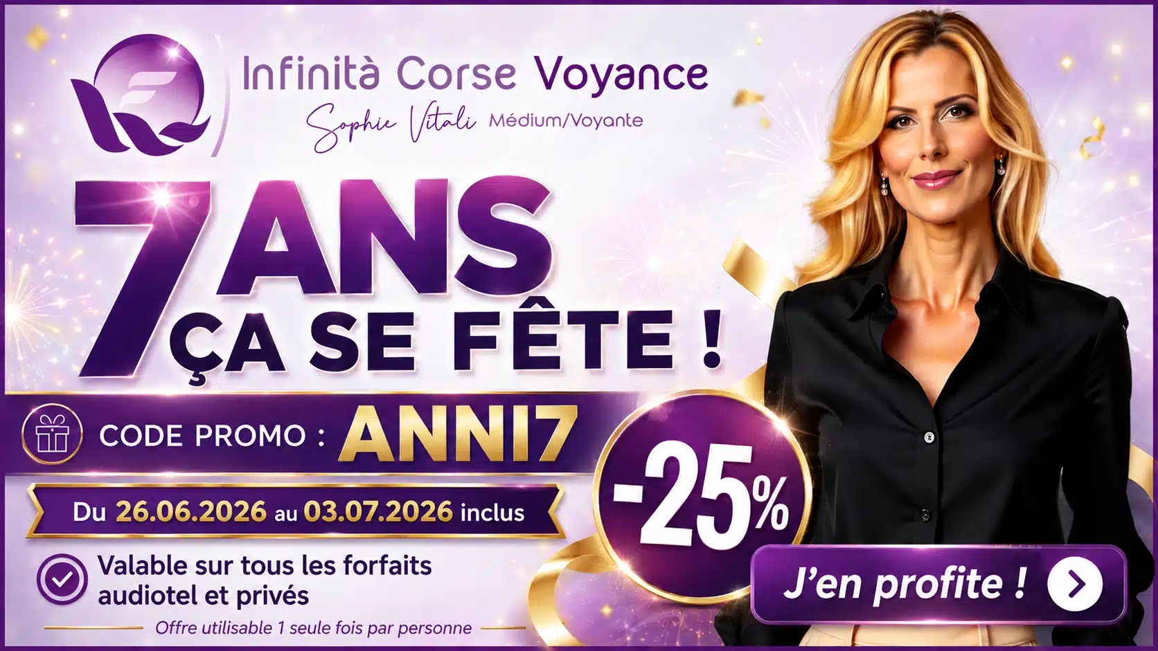 Image anniversaire Infinità Corse Voyance 7 ans avec Sophie Vitali, code promo ANNI7, offre -25 % sur les forfaits audiotel et voyance privée du 26.06.2026 au 03.07.2026.